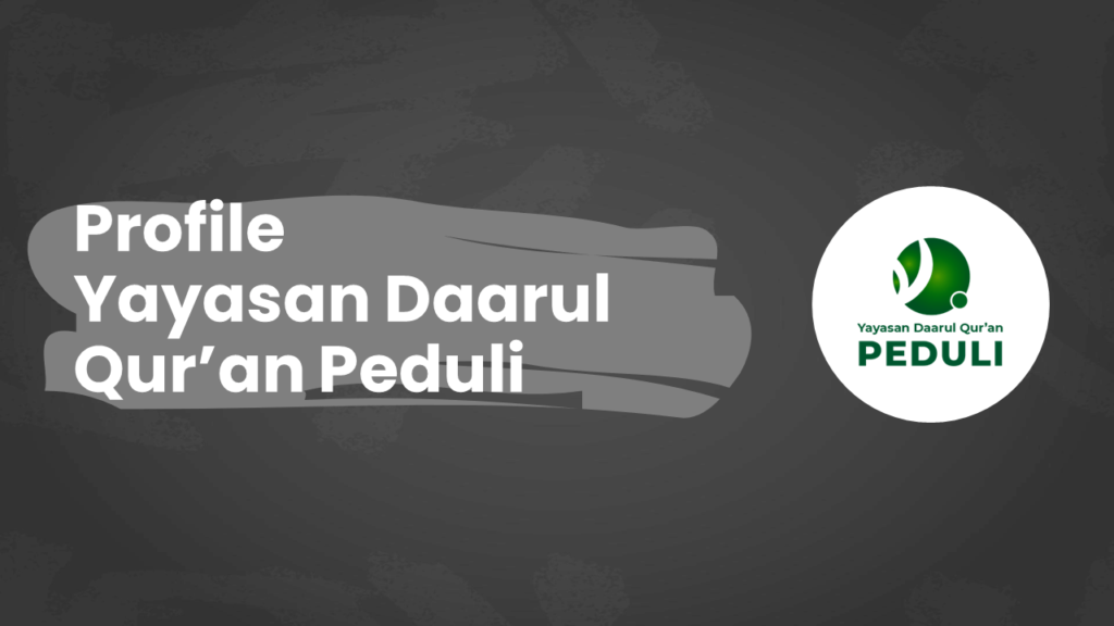 Profile Yayasan Daarul Quran Peduli - Daaqu Peduli